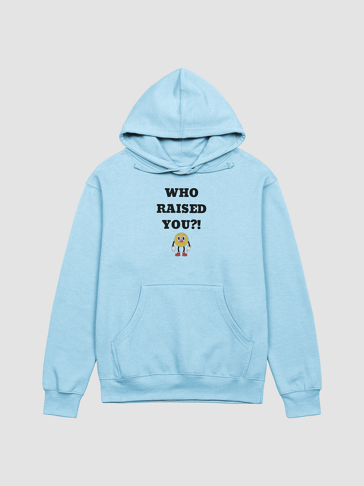 WHO RAISED YOU HOODIE product image (3)