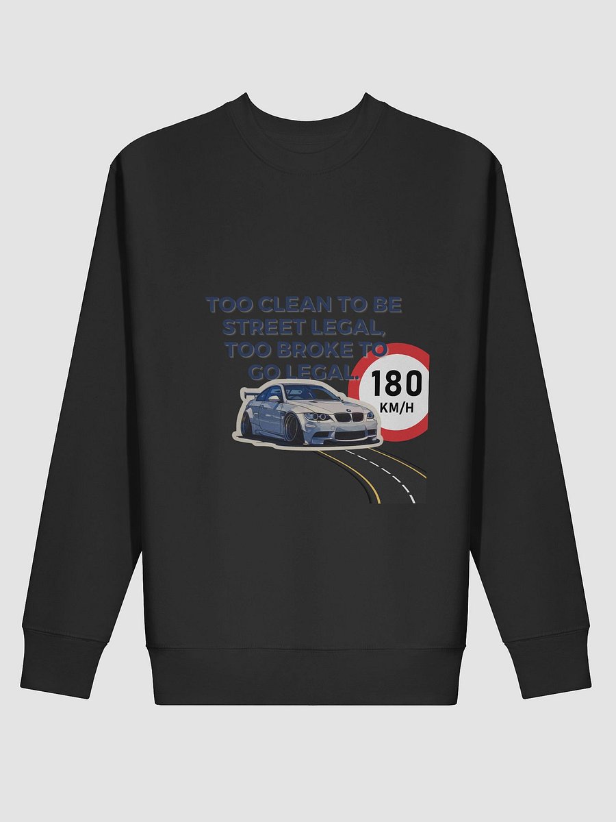 Too Broke to Go Legal – Driftlife Sweatshirt product image (1)