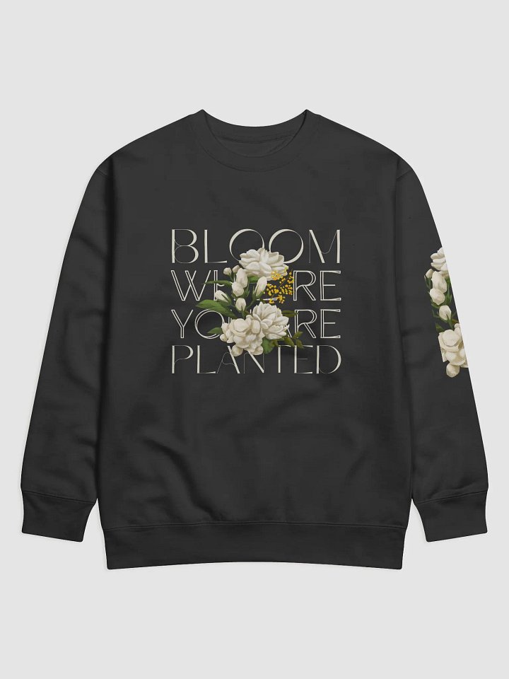 Bloom Where You're Planted Crewneck product image (4)