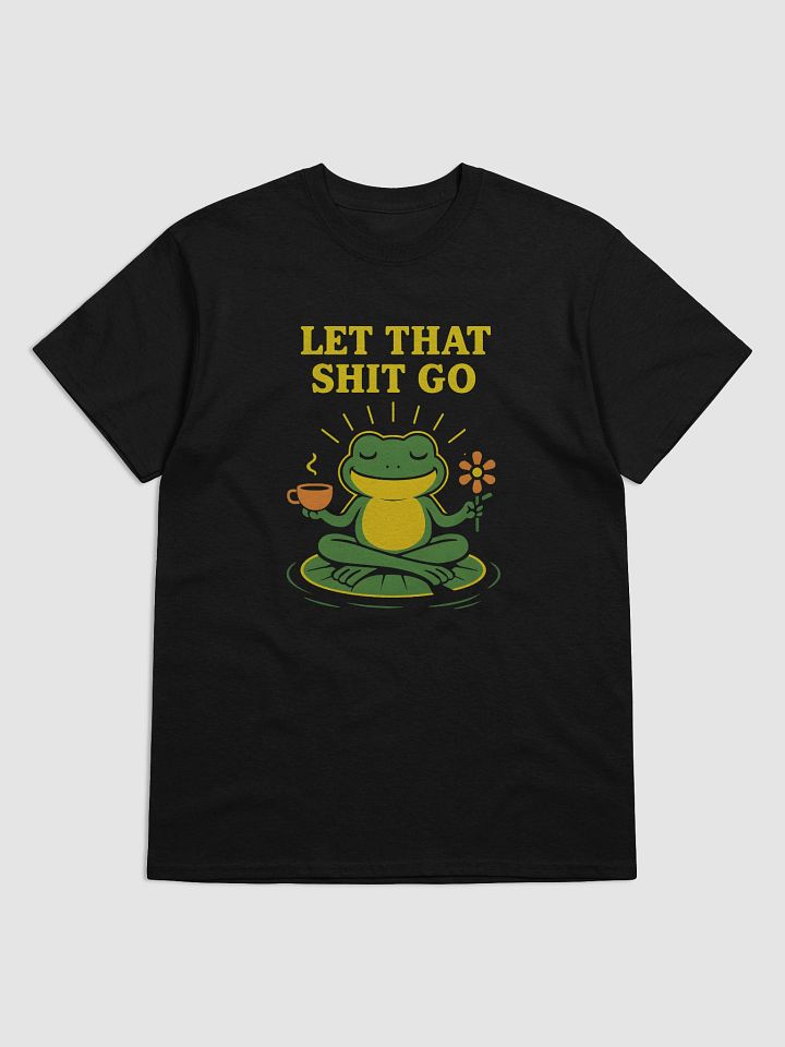 Zen Frog Let It Go T-Shirt product image (1)