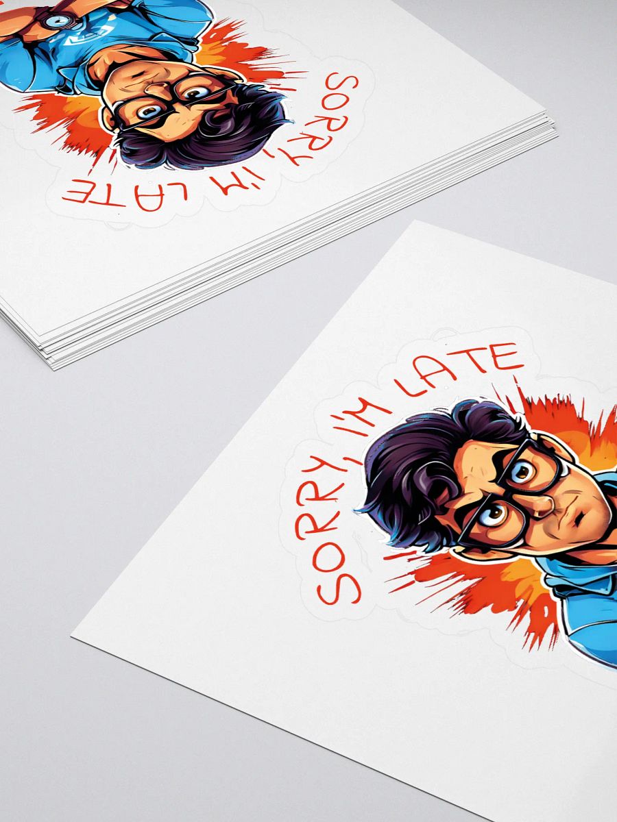 Sorry, I'm Late. I Didn't Want to Come Funny Kiss Cut Stickers – Hilarious Stickers for Humor Lovers product image (4)