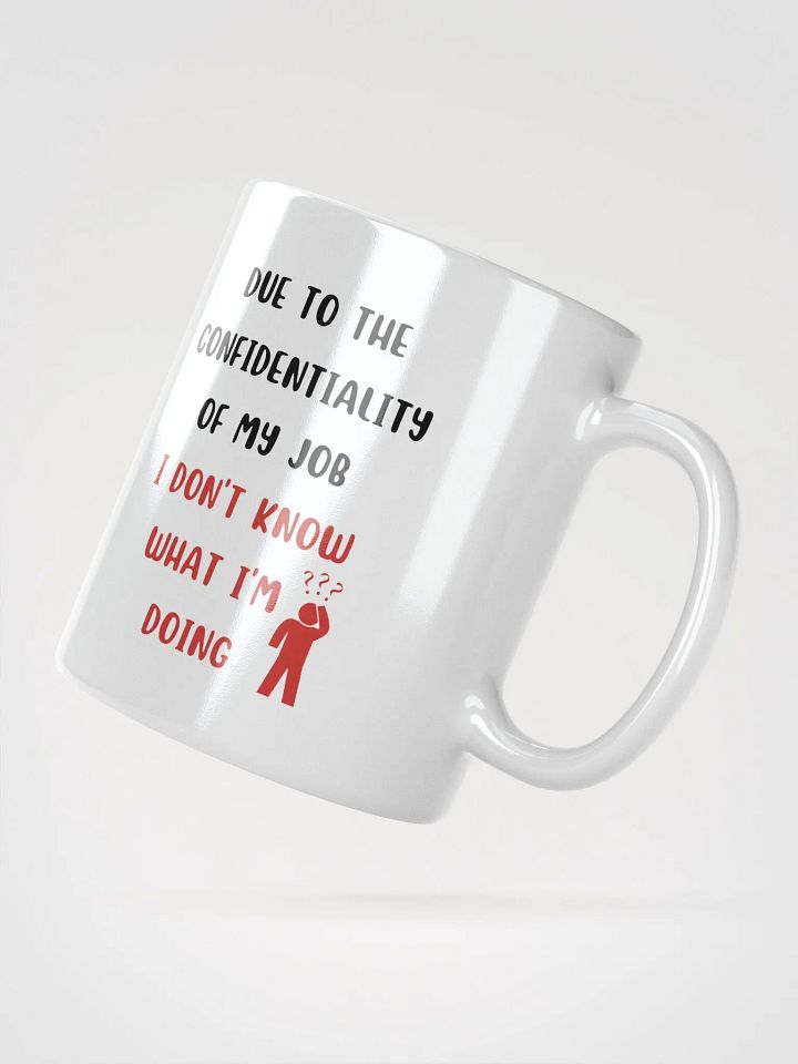 Funny Work Mug About Job Confidentiality product image (2)
