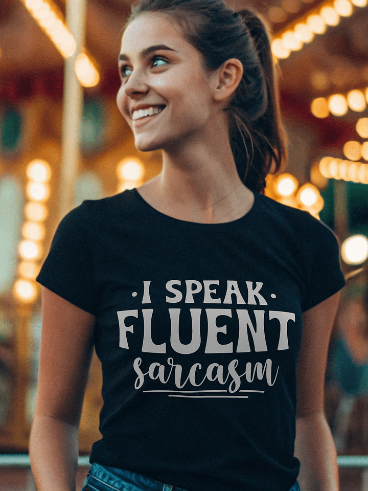 I Speak Fluent Sarcasm Women's Black T-Shirt product image (1)