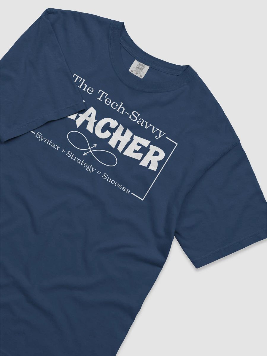 The Tech-Savvy Teacher, Syntax + Strategy = Success Comfort Colors T-shirt product image (12)