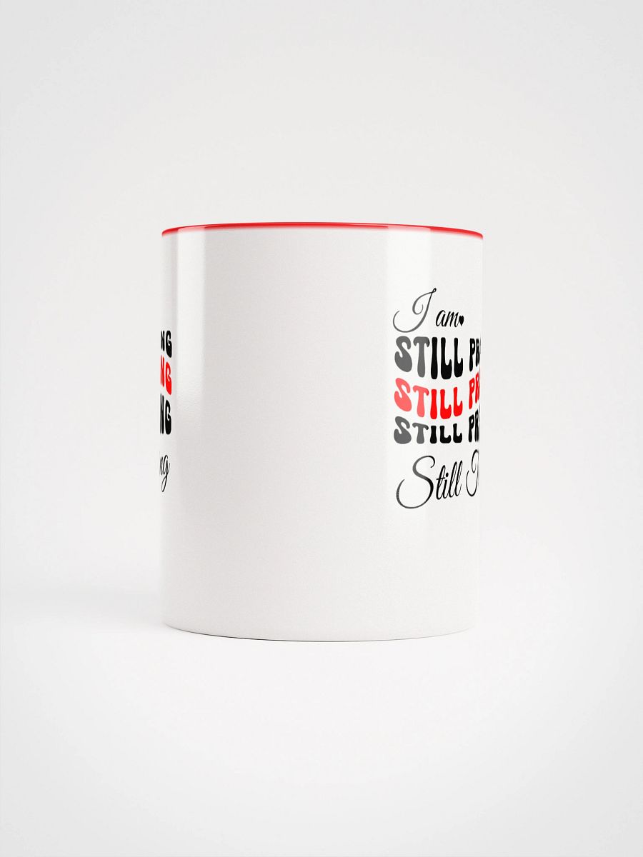I am Still Praying, Still Trusting Ceramic Mug. product image (5)