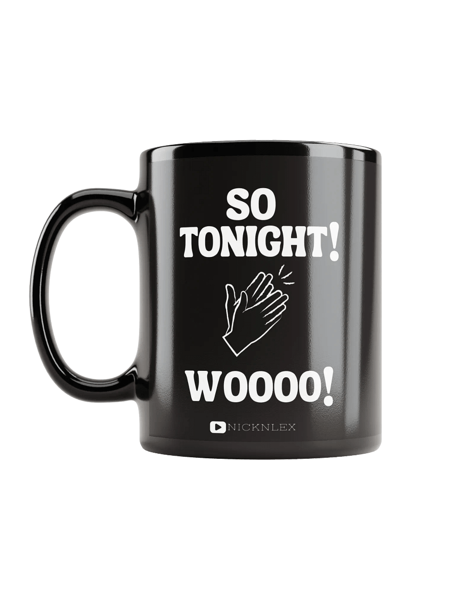 SO Tonight! - Coffee Mug product image (11)