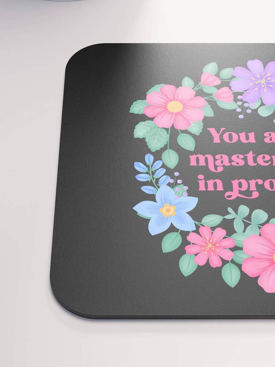 You are a masterpiece in progress - Mouse Pad Black product image (6)