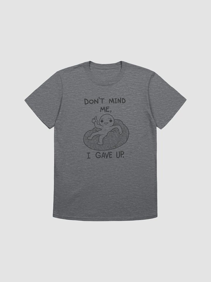 Don't Mind Me, I Gave Up product image (1)