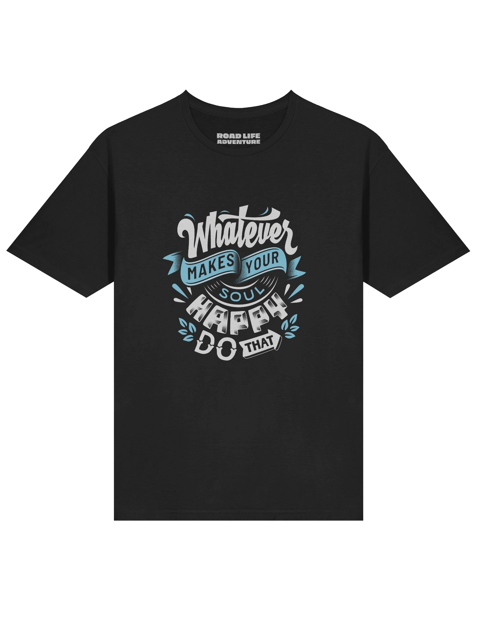 Whatever Makes You Happy T-Shirt product image (3)