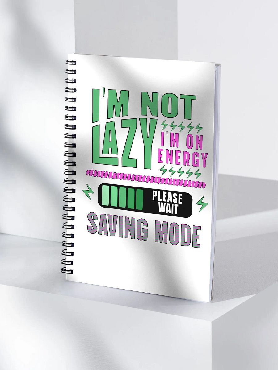 I'm Not Lazy I'm On Energy Saving Mode Notebook product image (3)