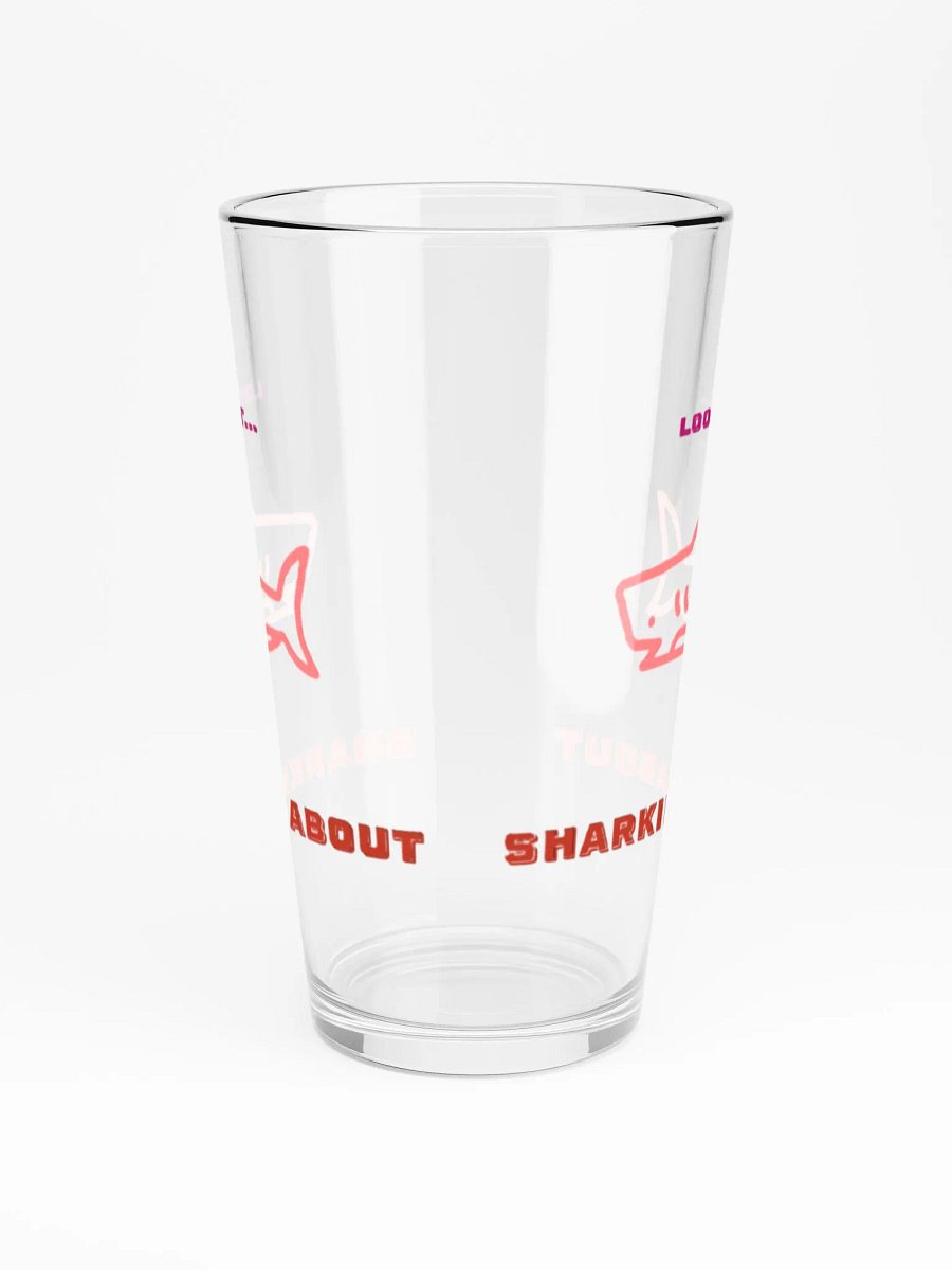 Look out SHARKIE's About Pint Glass product image (3)