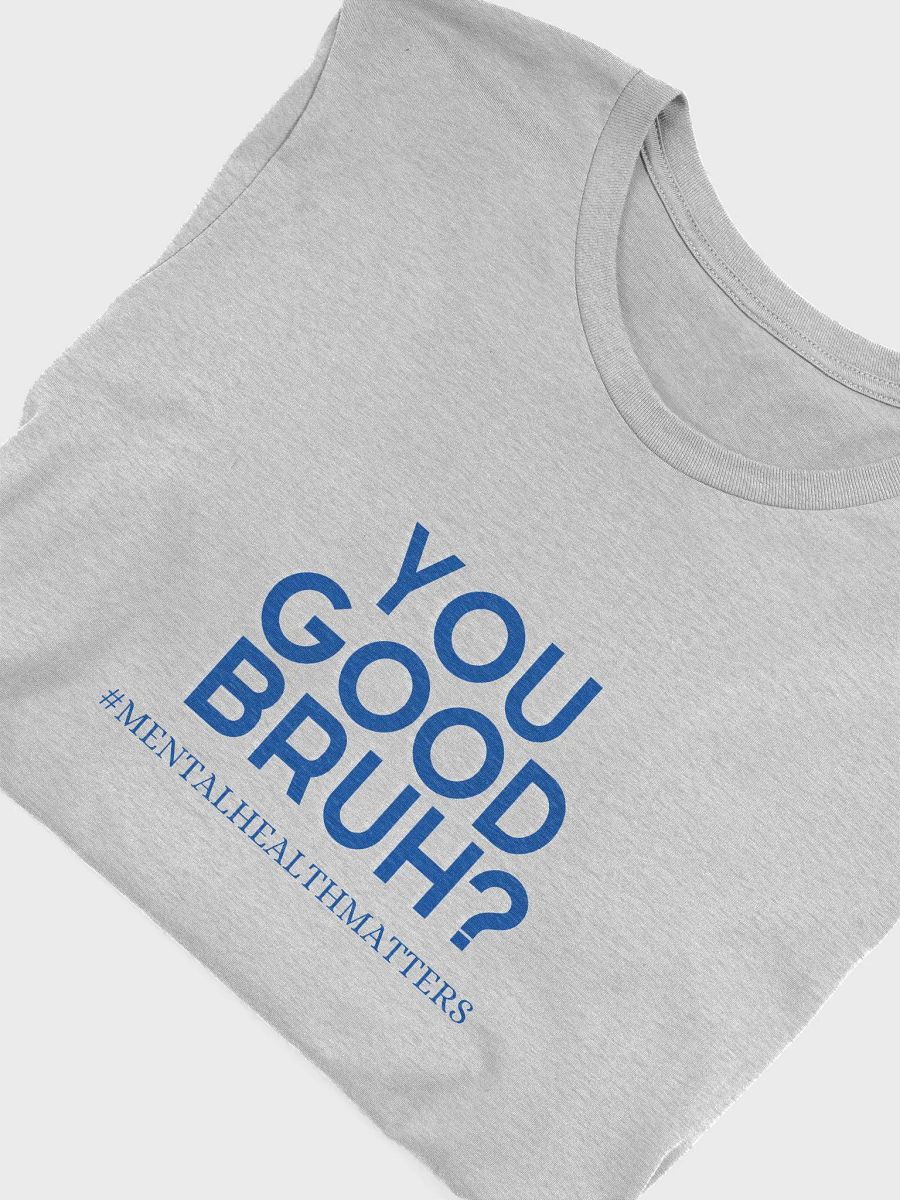 You Good Bruh? -T-Shirt product image (6)