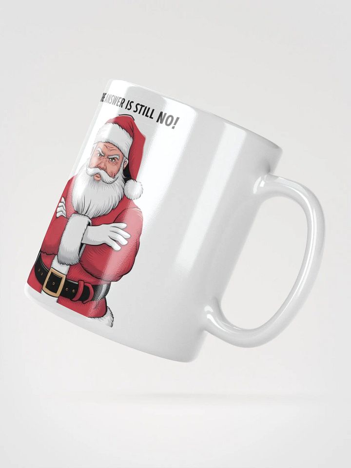 The Answer Is Still No White Mug product image (6)