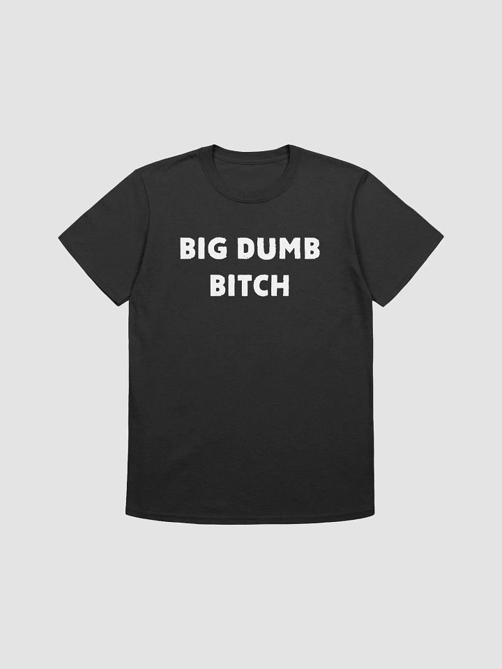 BIG DUMB BITCH product image (1)