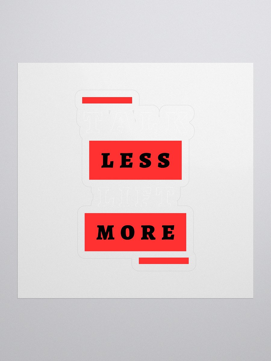 Talk Less Lift More - Sticker product image (1)