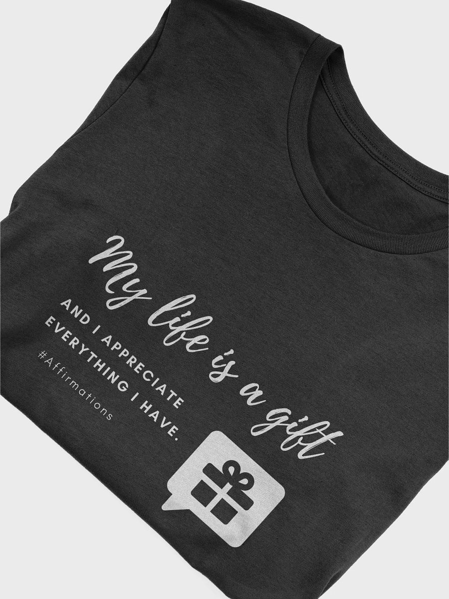My life is a gift Unisex Super soft T-Shirt product image (24)