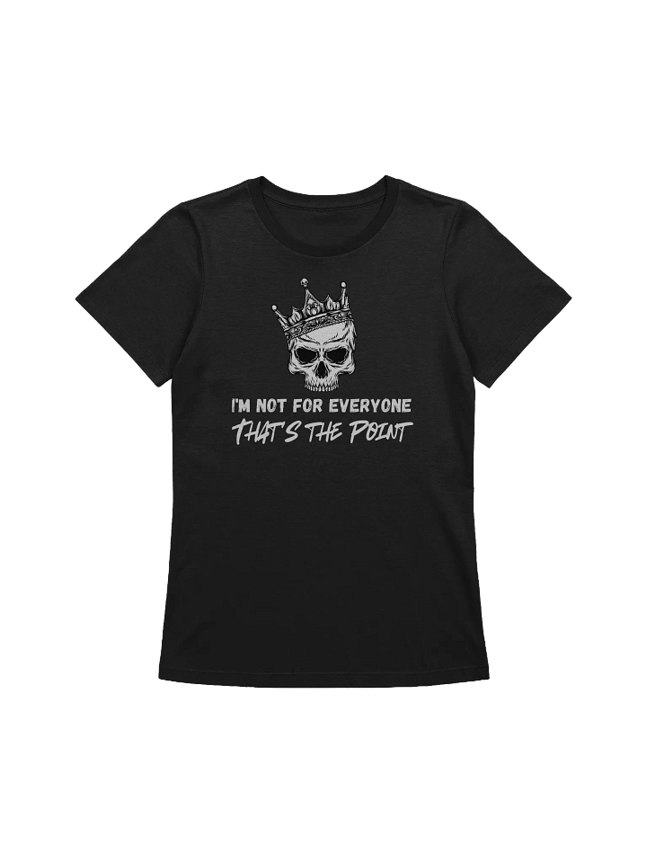 I'm not for Everyone Relaxed-fit Tee product image (1)