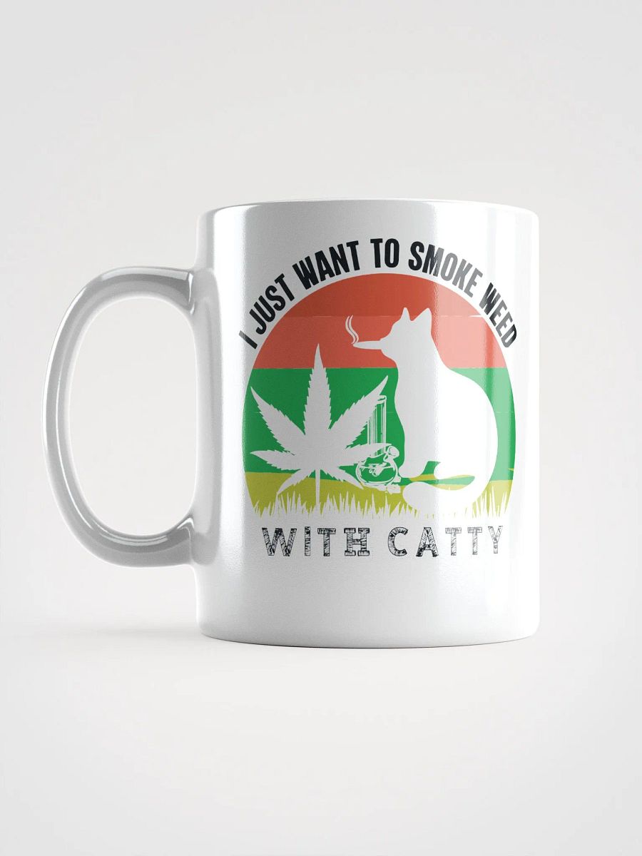 I Just Want to Smoke Weed With Catty - White Mug product image (2)