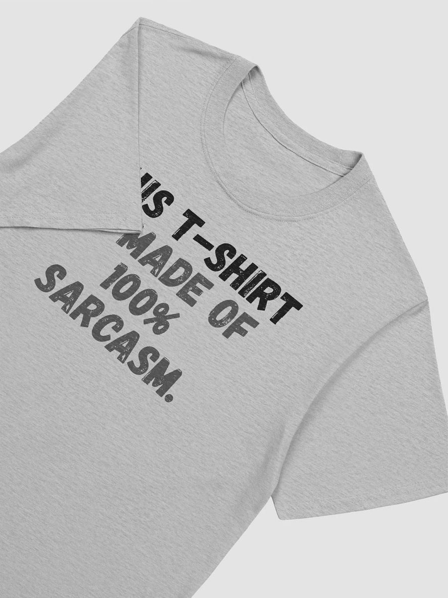 This t-shirt is made of 100% sarcasm. product image (5)