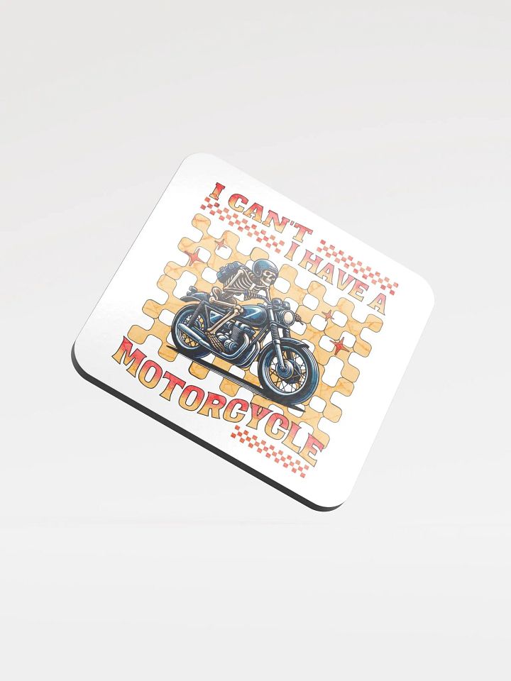 I Cant I Have A Motorcycle Skeleton Rugged Rider Cork Coaster product image (1)
