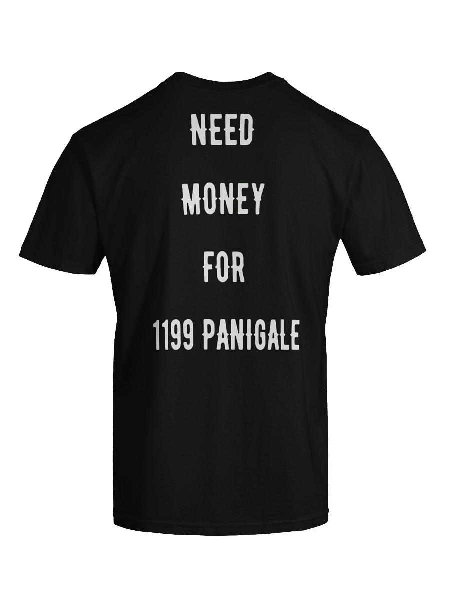 need money for 1199 panigale | tee product image (4)