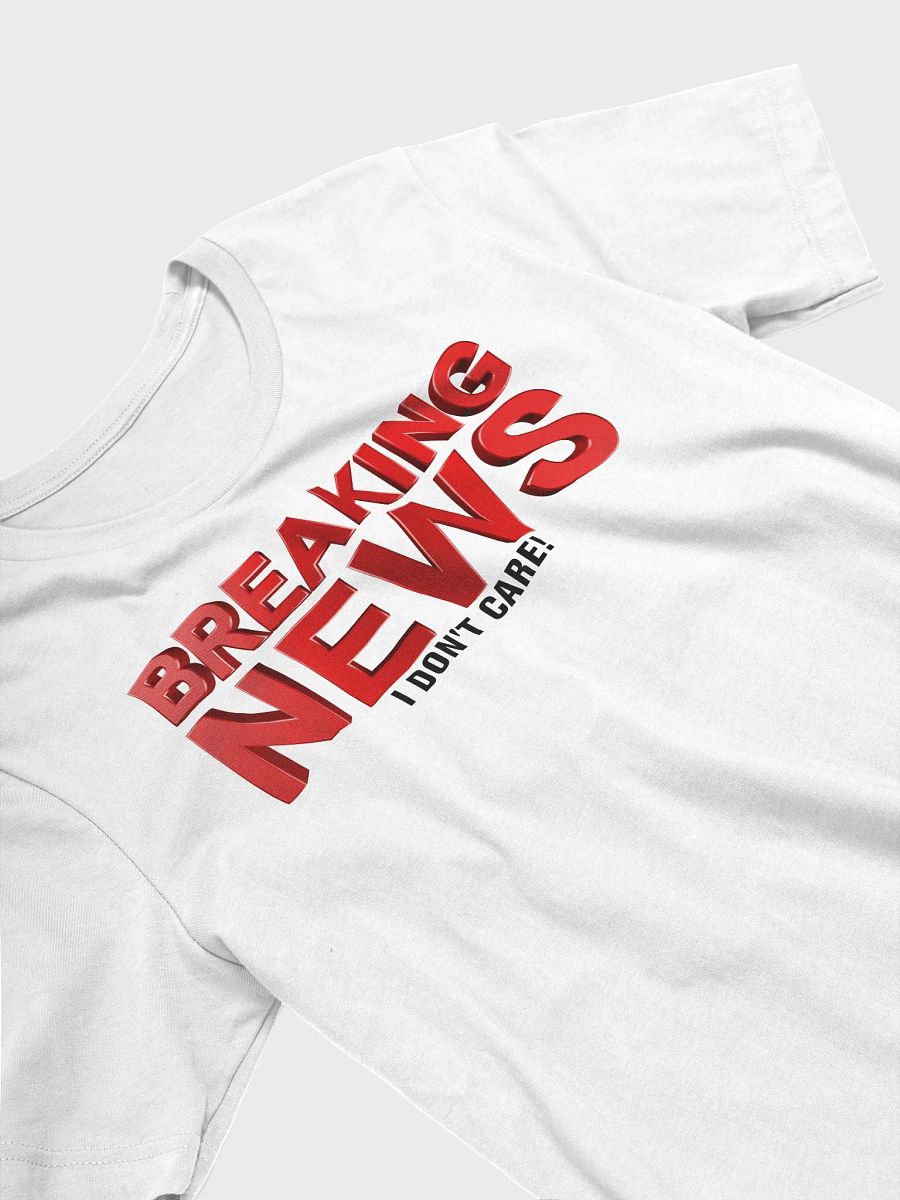 Breaking News Unisex T-Shirt product image (29)
