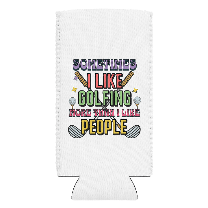Sometimes I Like Golfing More Than I Like People Lover's Retreat Can Cooler product image (1)