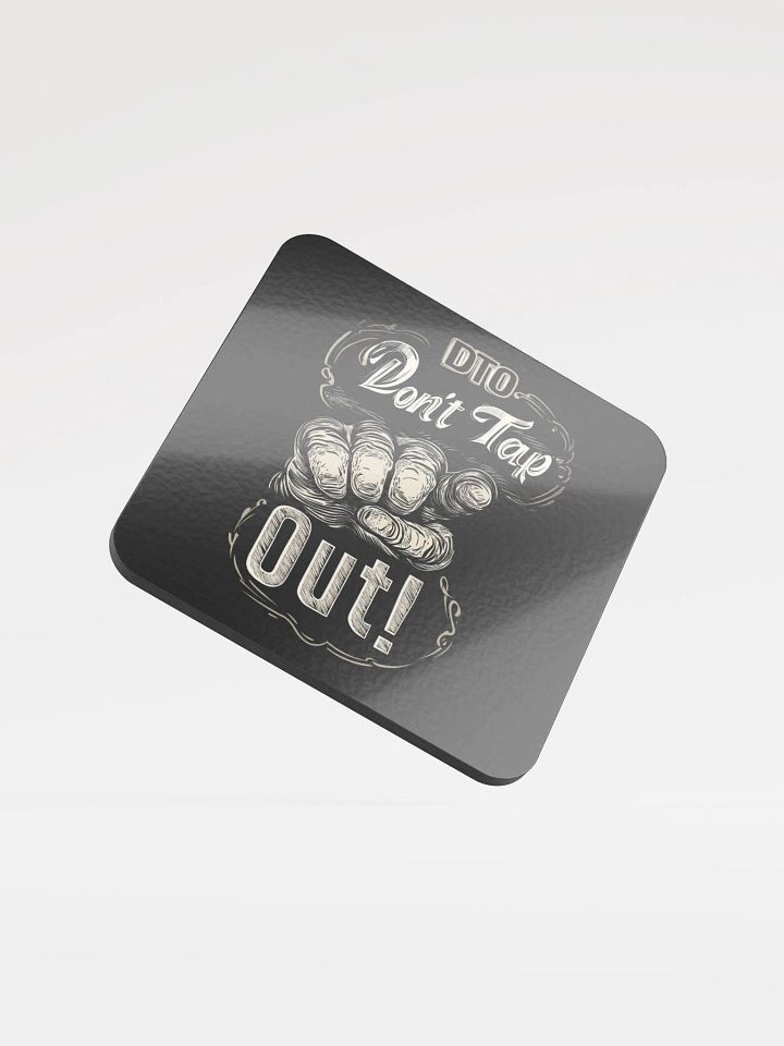 Don't Tap Out Coaster - Black product image (1)