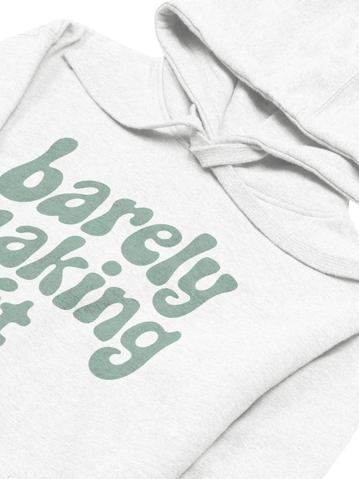 Barely Making It Hoodie product image (2)