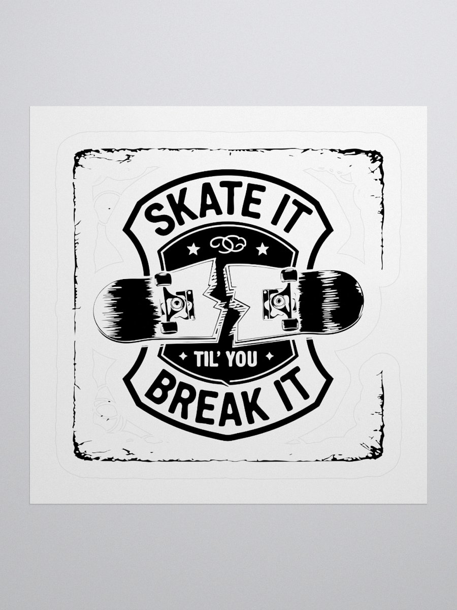 Skate it until you break it Kiss Cut Stickers product image (3)