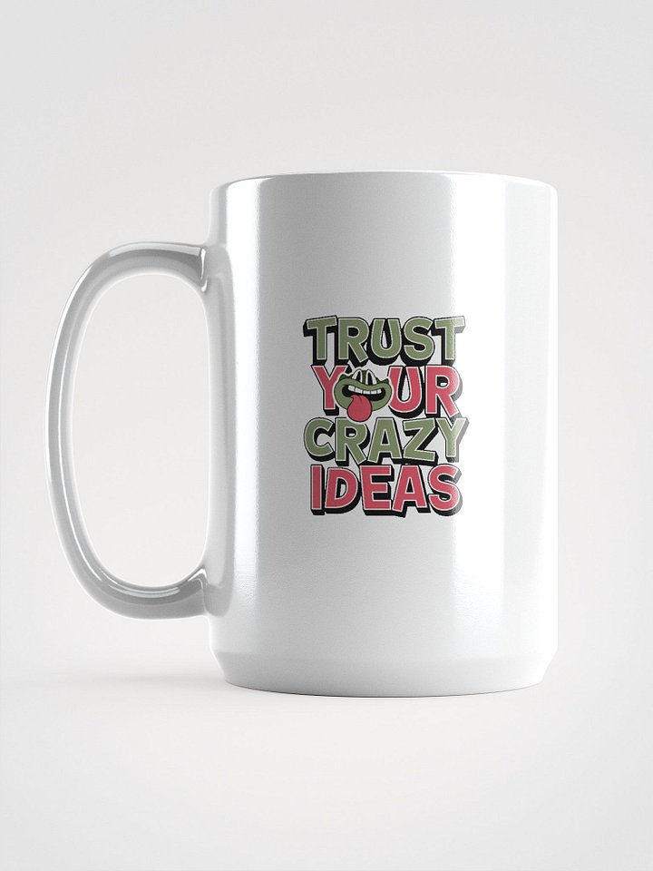 Trust Your Crazy Ideas Cup product image (1)