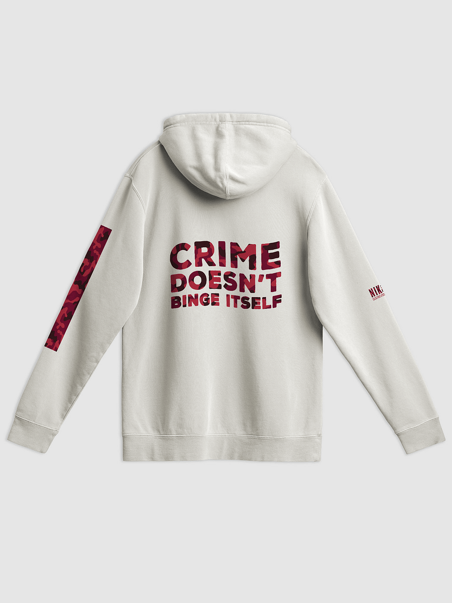 Nik The Hat | Pigment-Dyed Hoodie – “Crime Doesn’t Binge Itself” product image (4)