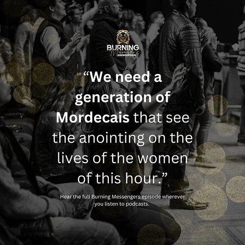Did you listen to last week’s episode of Burning Messengers? 

In this episode, I talk about how we need a generation of Mord...