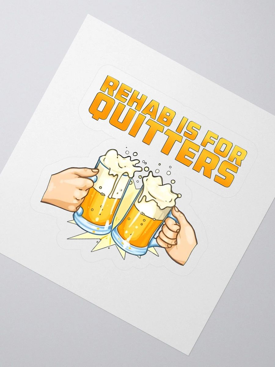 Rehab Is For Quitters Sticker product image (2)