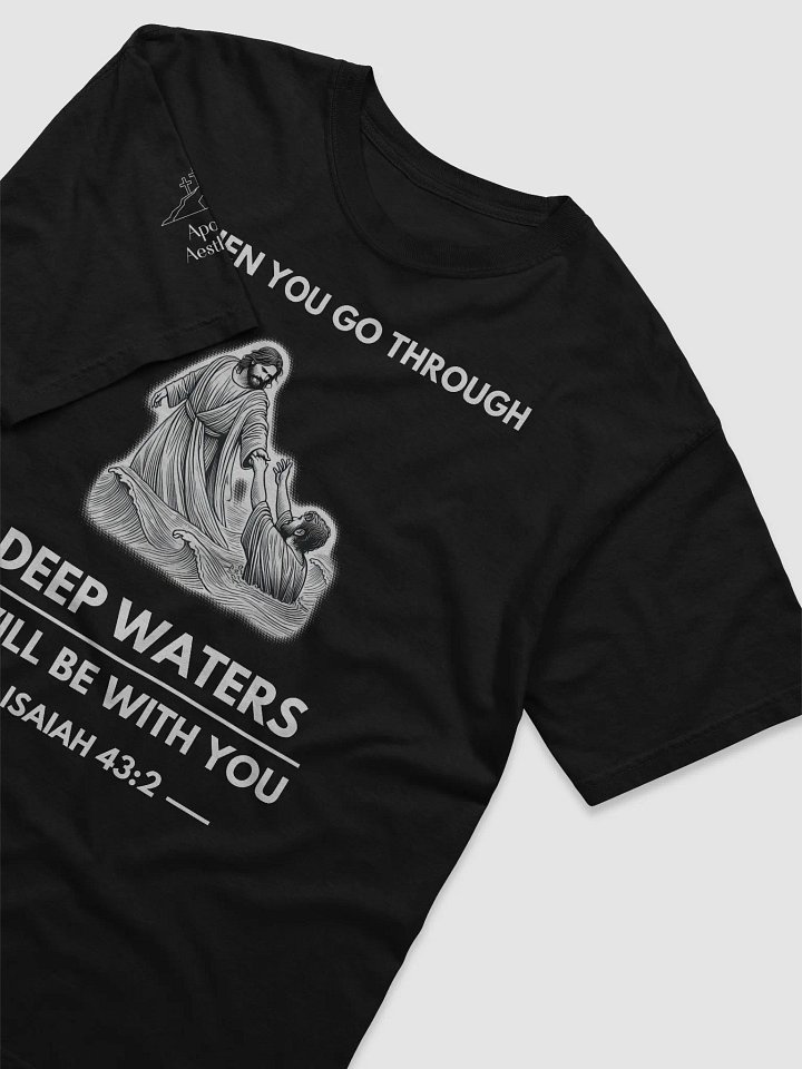When You Go Through Deep Waters - T-Shirt product image (2)