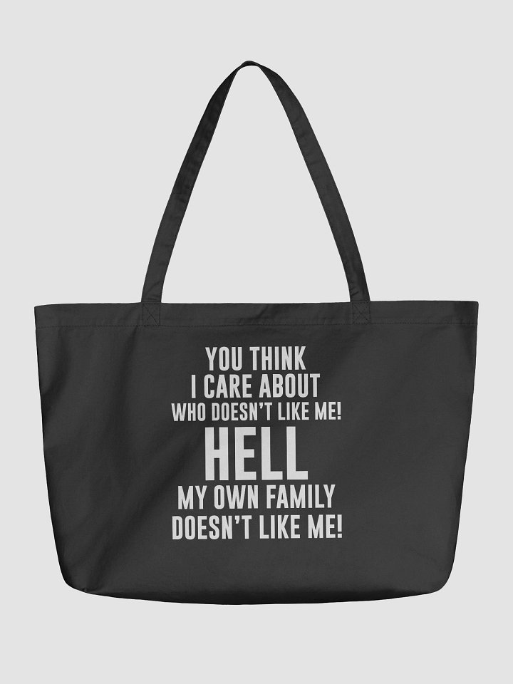 You Think I Care Who Doesn't Like Me Tote Bag product image (1)