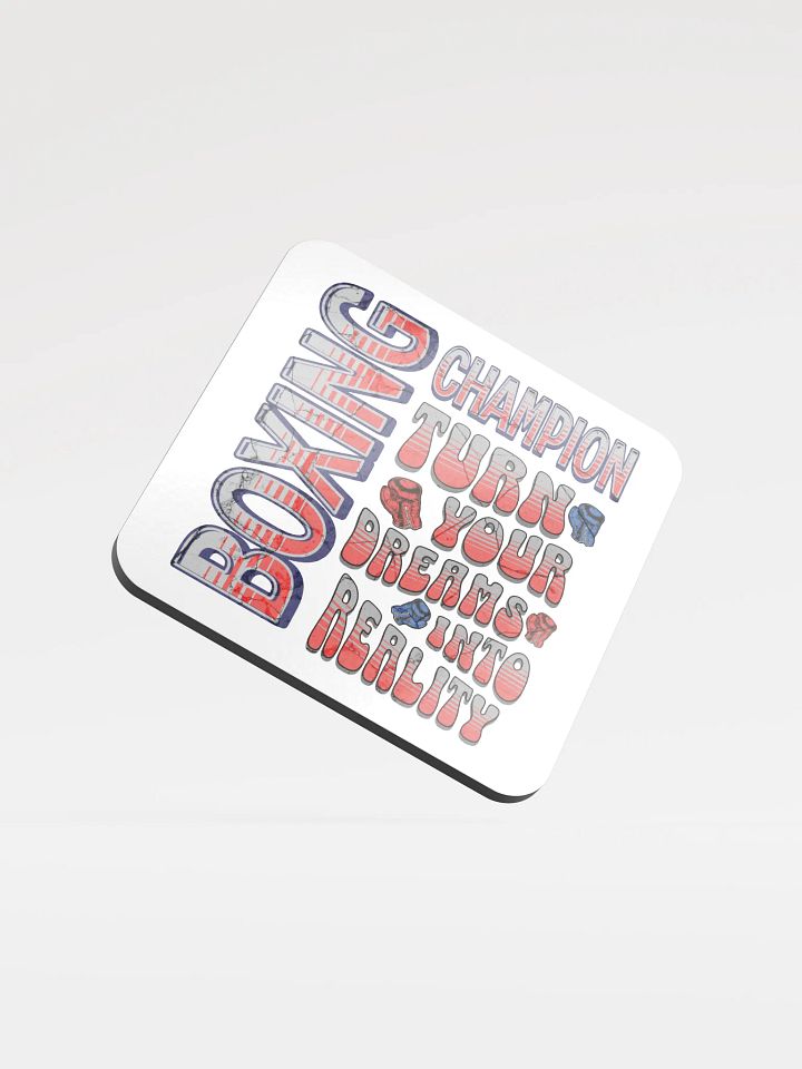 Boxing Champion Turn Your Dreams Into Reality Cork Coaster product image (2)