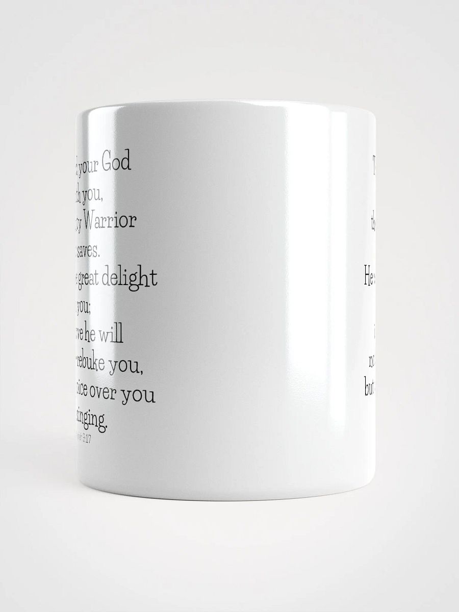 The Lord Your God Is With You The Mighty Warrior Who Saves Zephaniah 3:17 White Glossy Mug 11/15/20oz product image (5)