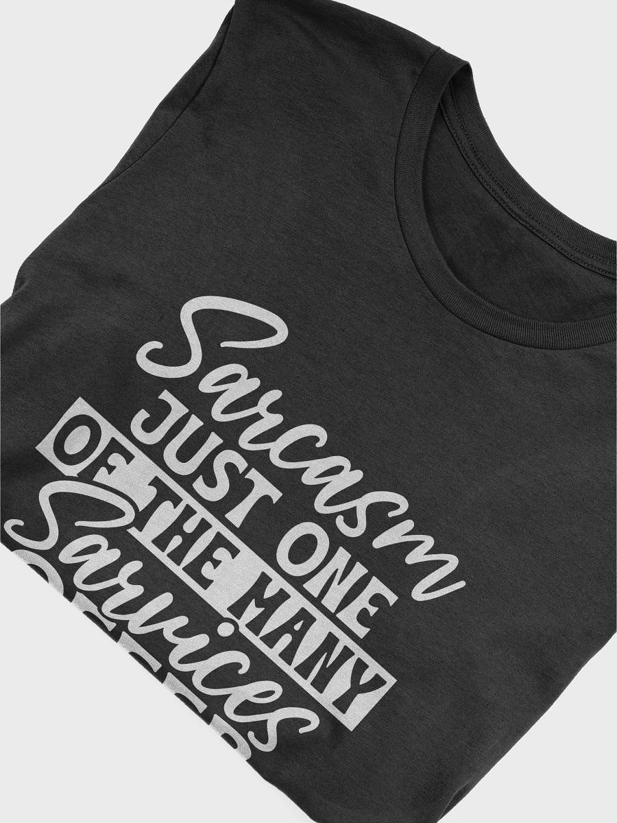 Sarcasm Just One Of The Many Services Offer Women's Black T-Shirt product image (6)