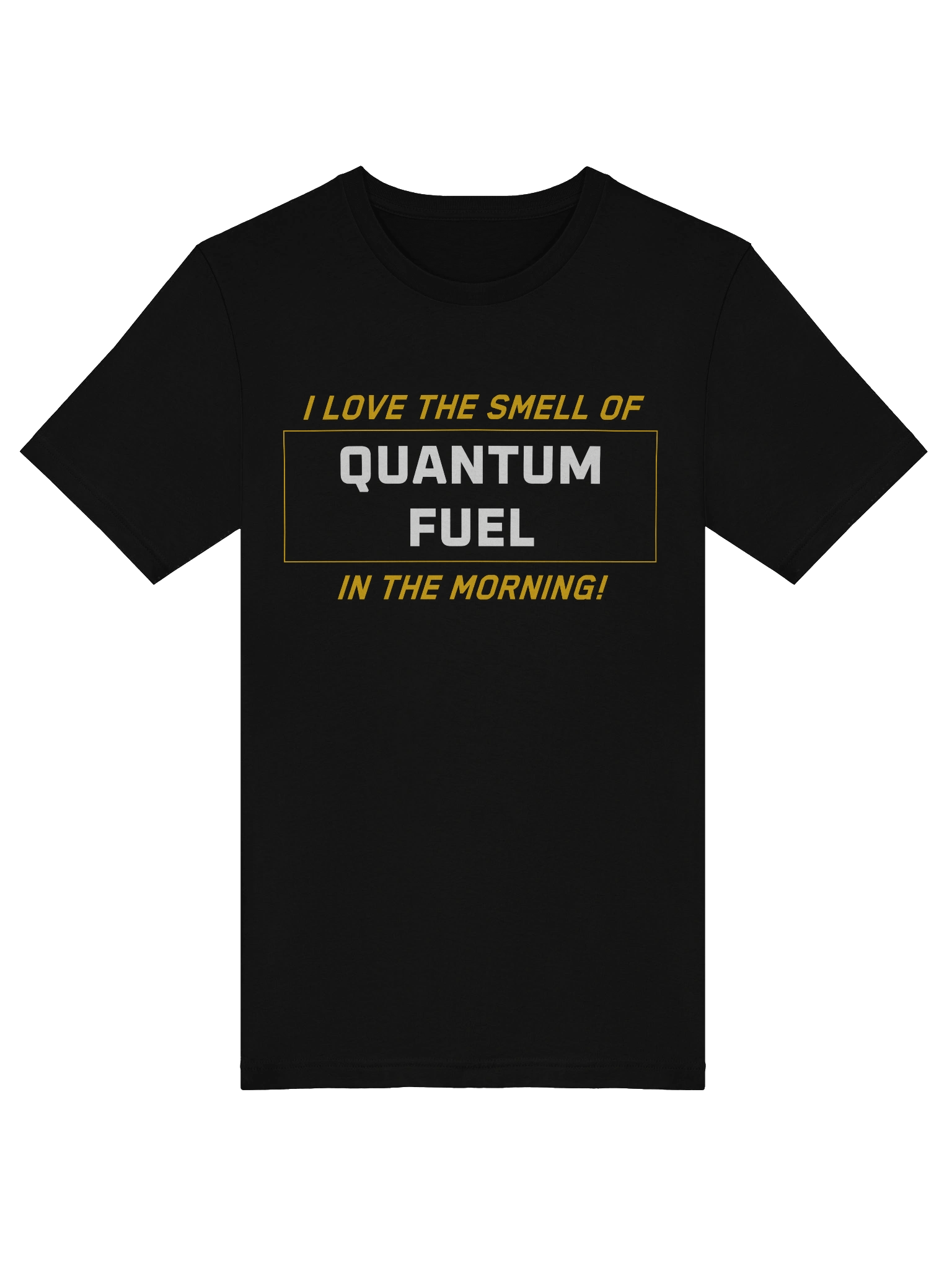 I love the smell of Quantum Fuel in the morning T Shirt product image (21)