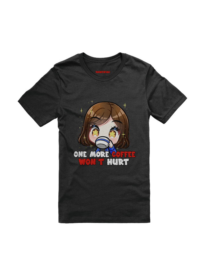 One More Coffee Won't Hurt - T-Shirt product image (1)