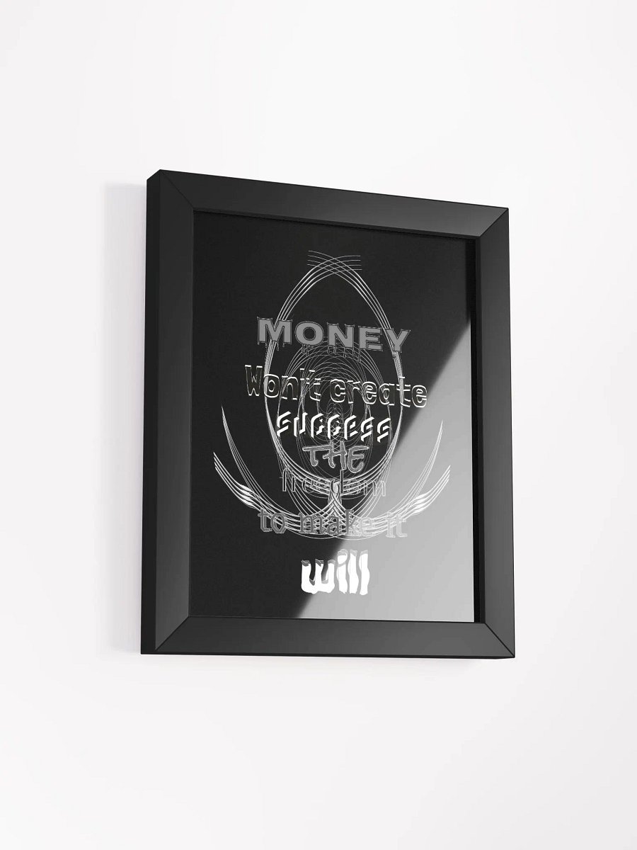 Money Won't create success. the freedom to make it will - Framed - Black - High-Quality Matte Poster product image (2)