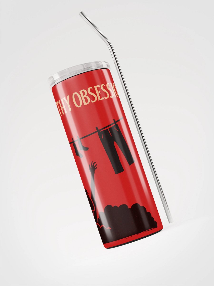 An Unhealthy Obsession Stainless Steel Tumbler product image (3)