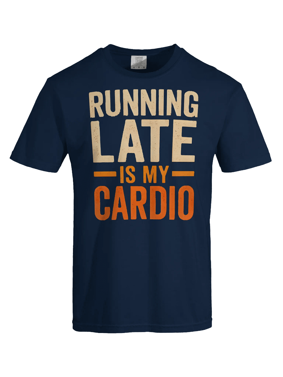 Running Late is My Cardio T-Shirt product image (10)