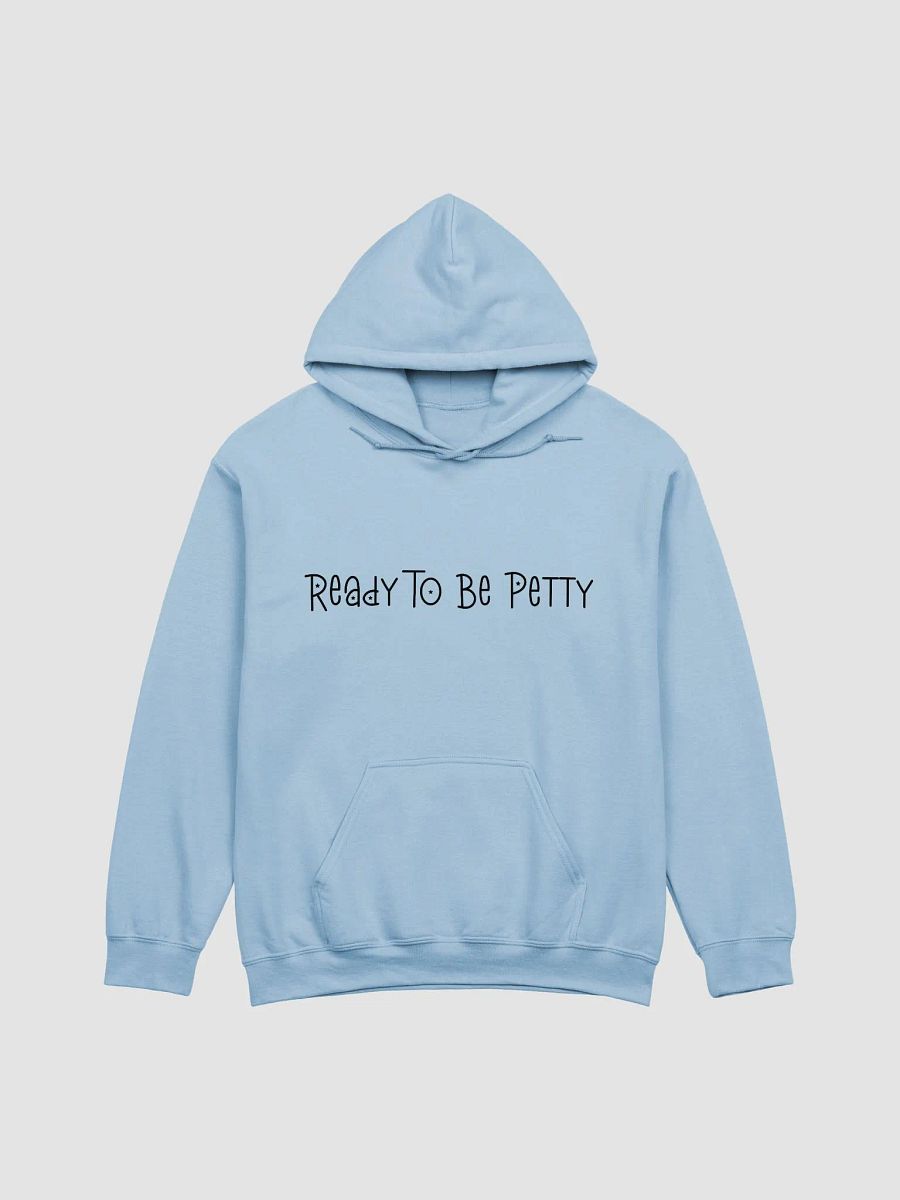 Ready To Be Petty Hoodie product image (2)
