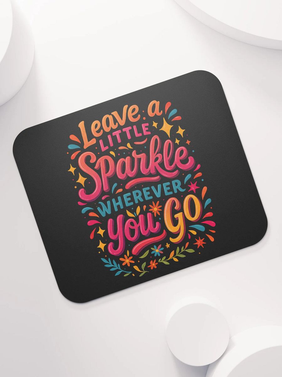 Leave a Little Sparkle – Positivity Desk Mouse Pad product image (7)