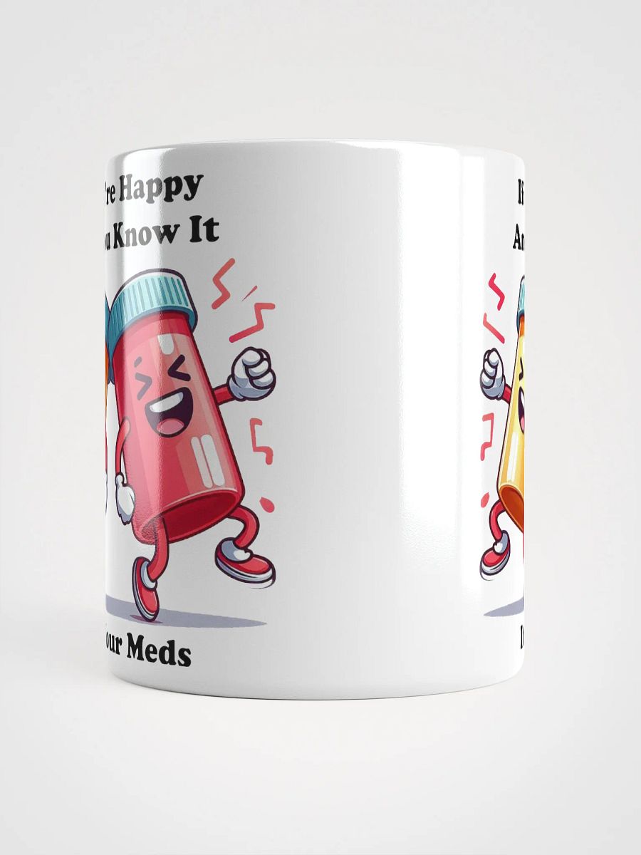 "If You're Happy And You Know It.." #Humorous Glossy White Mug product image (13)
