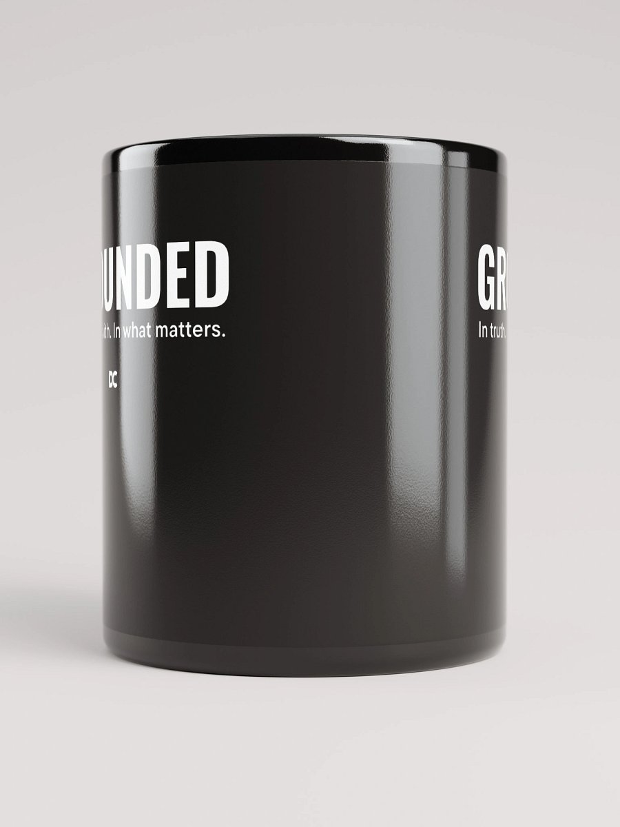 GROUNDED – IN TRUTH, FAITH, AND WHAT MATTERS | Mug product image (10)