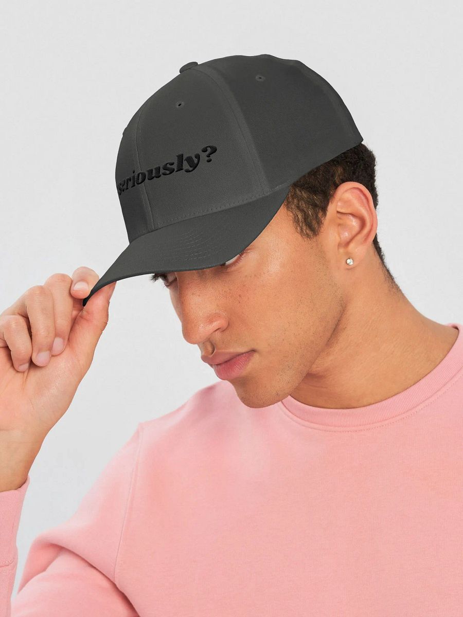 Seriously? (Blk) Flexfit Hat product image (48)
