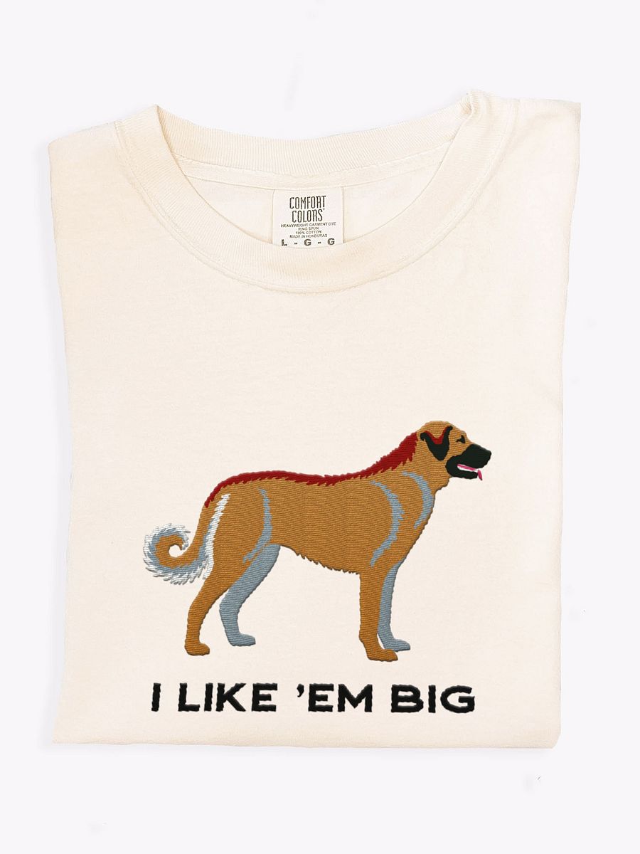 I Like 'Em Big T-Shirt(Embroidered) of an Anatolian Shepherd Dog product image (1)